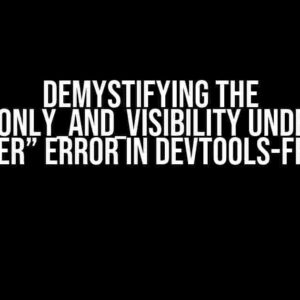 Demystifying the “TESTONLY_AND_VISIBILITY Undefined identifier” Error in Devtools-Frontend