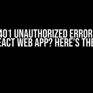 Getting 401 Unauthorized Error on Login in React Web App? Here’s the Fix!