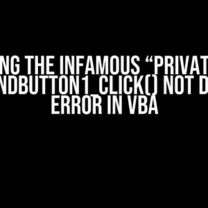 Solving the Infamous “Private Sub CommandButton1_Click() not defined” Error in VBA