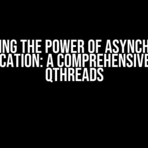 Unlocking the Power of Asynchronous Communication: A Comprehensive Guide to QThreads