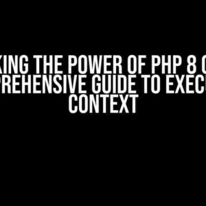 Unlocking the Power of PHP 8 on IIS: A Comprehensive Guide to Execution Context